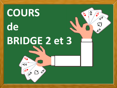 COURS DE BRIDGE 2 ET 3