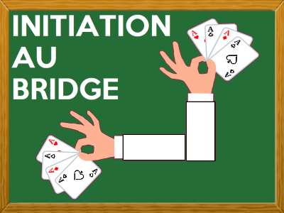 INITIATION AU BRIDGE POUR DÉBUTANTS