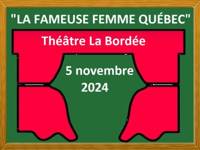 THÉÂTRE LA BORDÉE : « La fameuse femme Québec »