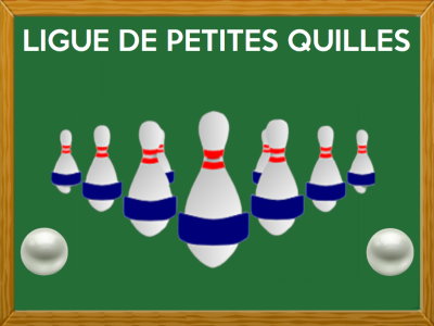 LIGUE DE PETITES QUILLES