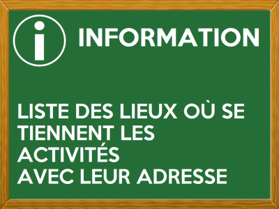 LIEUX OÙ SE TIENNENT LES ACTIVITÉS AVEC LEUR ADRESSE