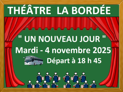 THÉÂTRE LA BORDÉE :   « Un nouveau jour »