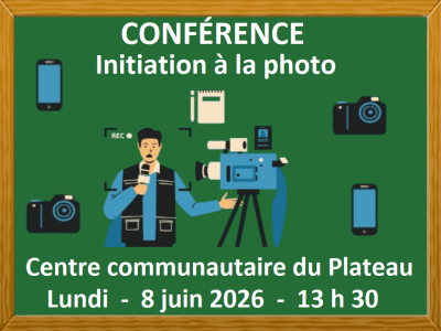 CONF&Eacute;RENCE&nbsp;&colon; INITIATION &Agrave; LA PHOTO AVEC CELLULAIRE ET CAM&Eacute;RA