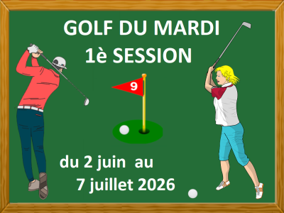 GOLF DU MARDI &lpar;9 TROUS&rpar; &ndash; SESSION 1